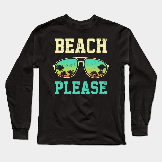 Beach Please Long Sleeve T-Shirt by KsuAnn